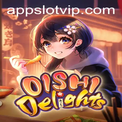 Discover the Exciting World of OishiDelights: A SlotVIP Experience